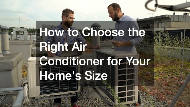 How to Choose the Right Air Conditioner for Your Homes Size